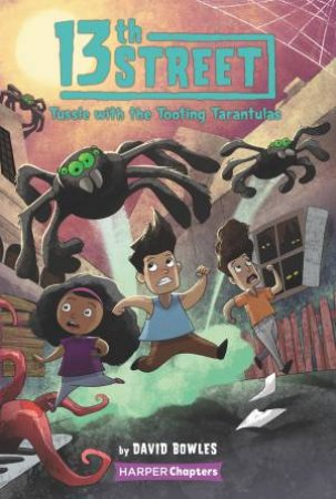 Tussle With The Tooting Tarantulas by David Bowles & Shane Clester