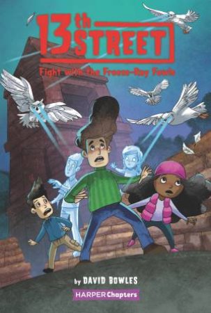 Fight With The Freeze-Ray Fowls by David Bowles & Shane Clester