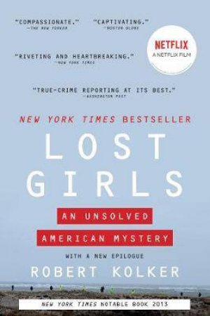 Lost Girls: An Unsolved American Mystery by Robert Kolker