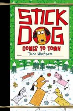 Stick Dog Comes To Town