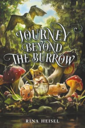 Journey Beyond The Burrow by Rina Heisel