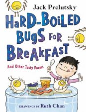HardBoiled Bugs For Breakfast And Other Tasty Poems
