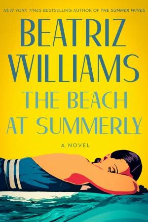 The Beach at Summerly: A Novel by Beatriz Williams