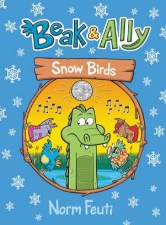 Beak & Ally #4: Snow Birds by Norm Feuti