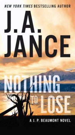 Nothing To Lose by J A Jance