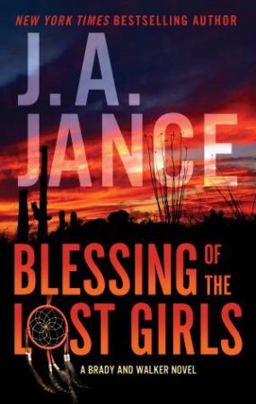 Blessing Of The Lost Girls: A Brady And Walker Family Novel by J. A. Jance