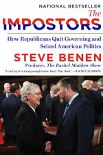 The Impostors How Republicans Quit Governing And Seized American Politics