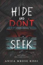 Hide And Dont Seek And Other Very Scary Stories