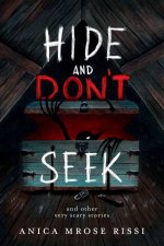 Hide and Dont Seek And Other Very Scary Stories