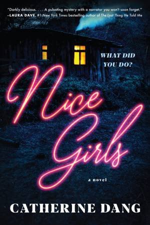 Nice Girls: A Novel by Catherine Dang