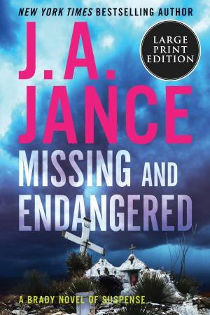 Missing And Endangered (Large Print) by J A Jance