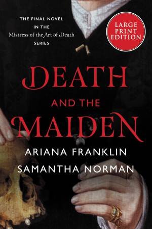 Death And The Maiden (Large Print) by Ariana Franklin & Samantha Norman