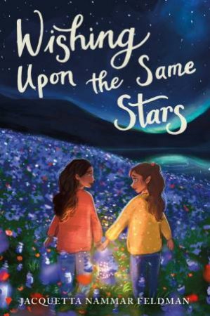 Wishing Upon The Same Stars by Jacquetta Nammar Feldman