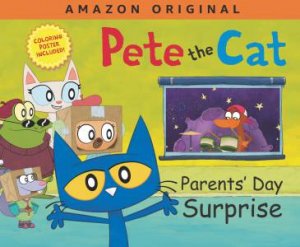 Pete The Cat Parents' Day Surprise by James Dean