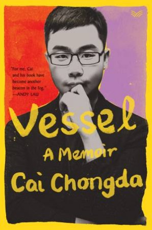 Vessel: A Memoir by Chongda Cai