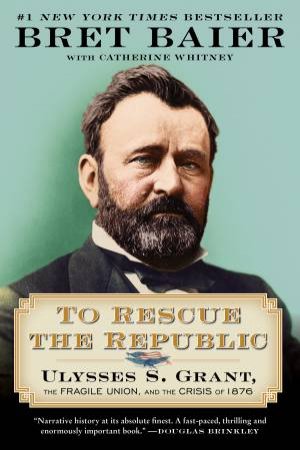 To Rescue The Republic by Bret Baier