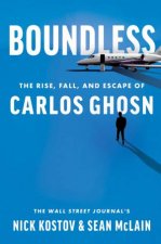 Boundless The Rise Fall And Escape Of Carlos Ghosn