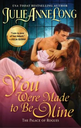 You Were Made To Be Mine: The Palace Of Rogues by Julie Anne Long