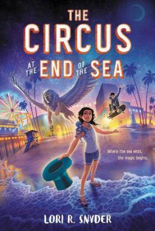 The Circus At The End Of The Sea by Lori R. Snyder