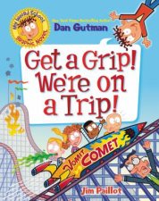 My Weird School Graphic Novel Get A Grip Were On A Trip