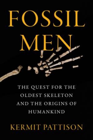 Fossil Men by Kermit Pattison