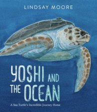 Yoshi And The Ocean A Sea Turtles Journey Home