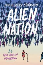 Alien Nation 36 True Tales Of Immigration