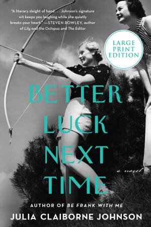 Better Luck Next Time (Large Print) by Julia Claiborne Johnson