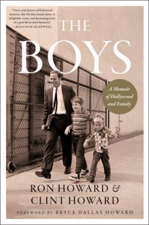 The Boys: A Memoir Of Hollywood And Family by Clint Howard & Ron Howard