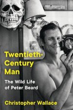 TwentiethCentury Man The Wild Life of Peter Beard
