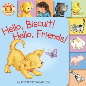Hello, Biscuit! Hello, Friends! by Alyssa Satin Capucilli & Pat Schories