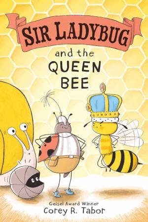 Sir Ladybug And The Queen Bee Graphic Novel by Corey R. Tabor