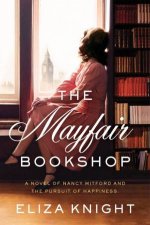 The Mayfair Bookshop A Novel of Nancy Mitford and the Pursuit of Happiness