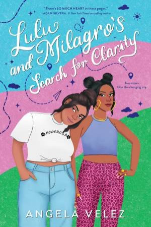 Lulu and Milagro's Search for Clarity by Angela Velez
