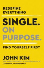 Single On Purpose Redefine Everything Find Yourself First