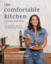 The Comfortable Kitchen 105 LaidBack Healthy And Wholesome Recipes