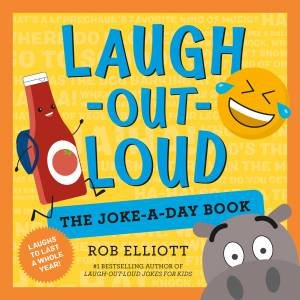 Laugh-Out-Loud: The Joke-A-Day Book - A Year Of Laughs by Rob Elliott