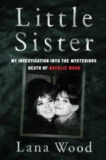 Little Sister My Investigation Into The Mysterious Death Of Natalie Wood