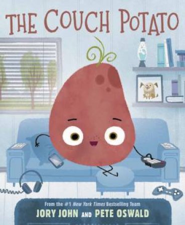 The Couch Potato by Jory John & Pete Oswald