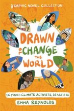 Drawn To Change The World Graphic Novel Collection 16 Youth Climate Activists 16 Artists