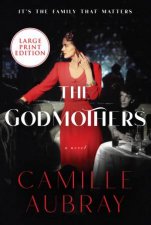 The Godmothers A Novel Large Print