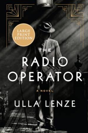 The Radio Operator: A Novel (Large Print) by Ulla Lenze