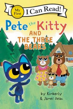 Pete The Kitty And The Three Bears by James Dean & Kimberly Dean