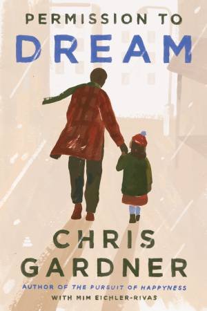 Permission To Dream by Mim Eichler-Rivas & Chris Gardner