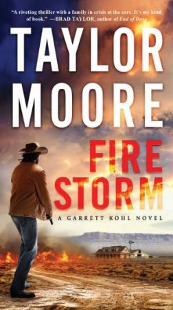 Firestorm: A Novel by Taylor Moore