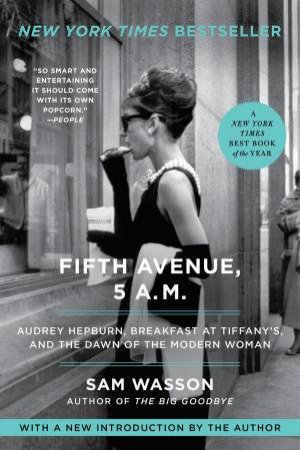 Fifth Avenue, 5 A.M. by Sam Wasson
