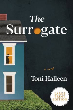 The Surrogate (Large Print) by Toni Halleen