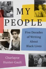 My People Five Decades of Writing About Black Lives