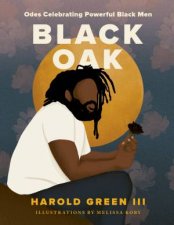 Black Oak Odes Celebrating Powerful Black Men
