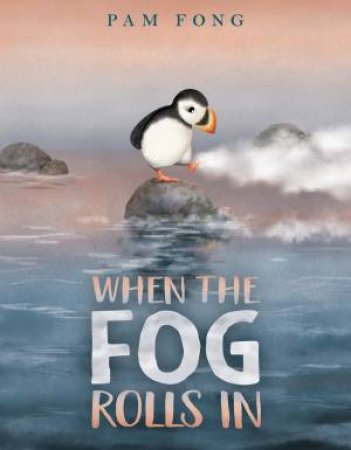 When The Fog Rolls In by Pam Fong